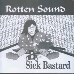 Rotten Sound : Sick Bastard